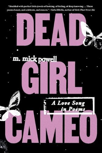 Dead Girl Cameo: A Love Song in Poems