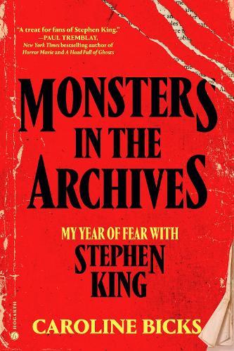 Monsters in the Archives: My Year of Fear with Stephen King
