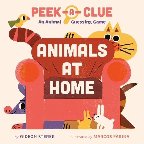Peek-a-Clue: Animals at Home: An Animal Guessing Game