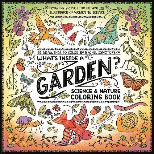 What's Inside a Garden?: Science and Nature Coloring Book: 40 Drawings to Color