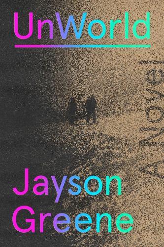 UnWorld: A Novel