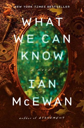 What We Can Know: A Novel