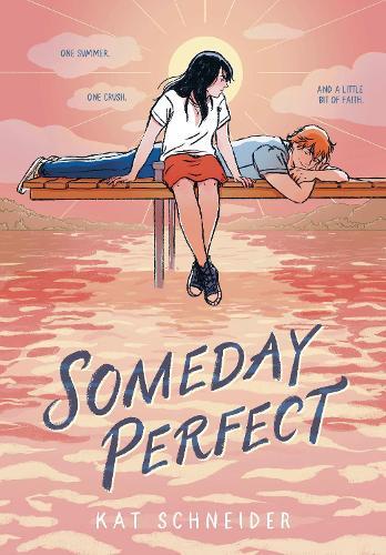 Someday Perfect: (A Graphic Novel)