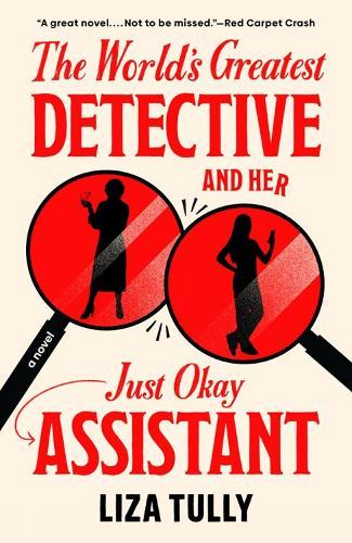 The World's Greatest Detective and Her Just Okay Assistant