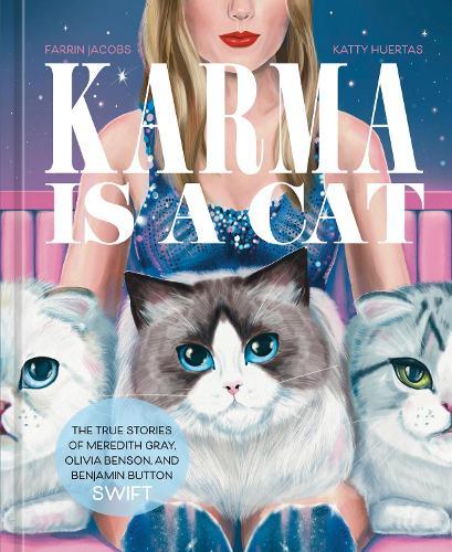 Karma Is a Cat: The True Stories of Meredith Grey, Olivia Benson, and Benjamin Button Swift