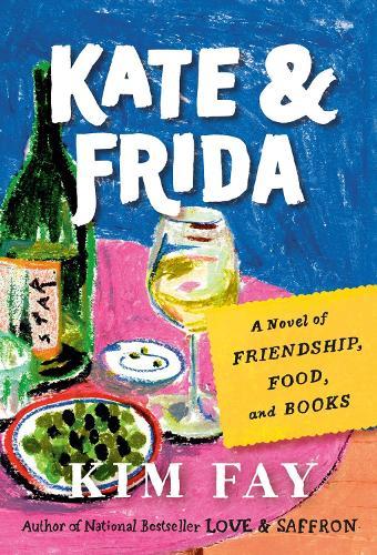 Kate & Frida: A Novel of Friendship, Food, and Books