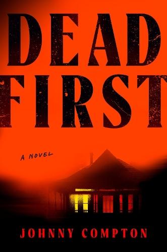 Dead First: A Novel