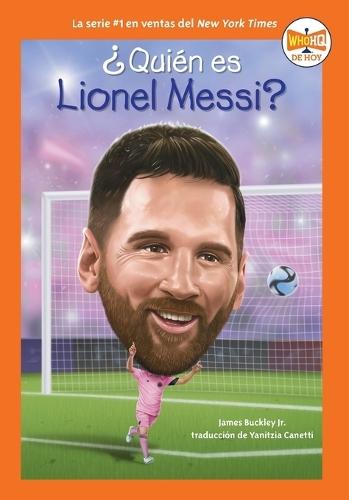¿Quién es Lionel Messi? (Who Is Lionel Messi? Spanish Edition)