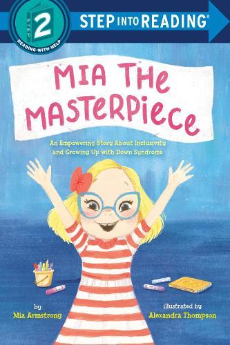 Mia the Masterpiece: An Empowering Story About Inclusivity and Growing Up with Down Syndrome
