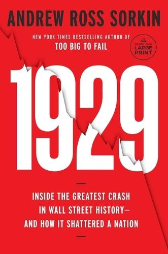 1929: Inside the Greatest Crash in Wall Street History--and How It Shattered a Nation
