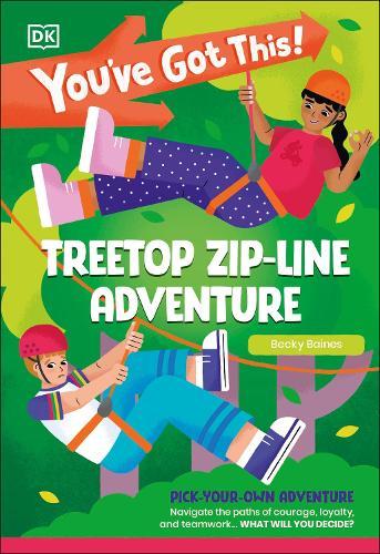 You've Got This! Treetop Zip-Line Adventure: Pick Your Own Adventure