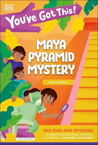 You've Got This! Maya Pyramid Mystery: Pick Your Own Adventure