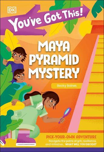 You've Got This! Maya Pyramid Mystery: Pick Your Own Adventure