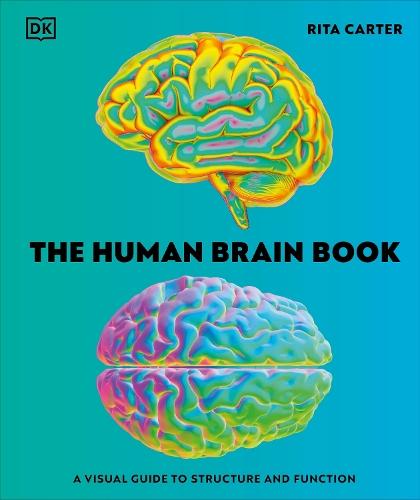 The Human Brain Book: A Visual Guide to the Structure and Function