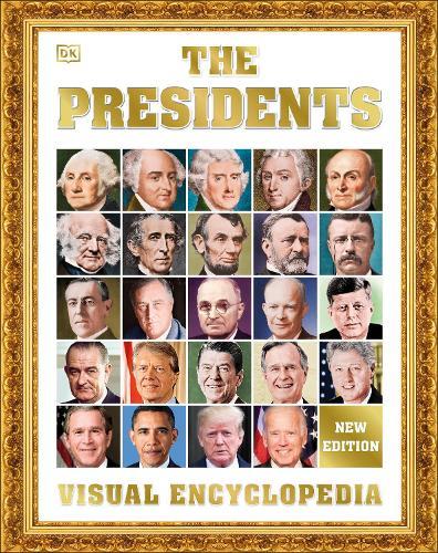 The Presidents Visual Encyclopedia, 3rd Edition
