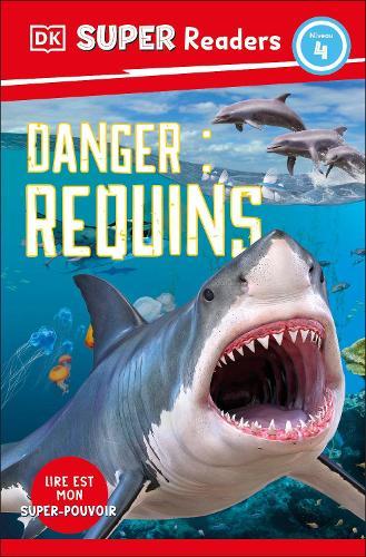 DDK Super Readers Level 4 French Translation Shark Attack - Danger : Requins
