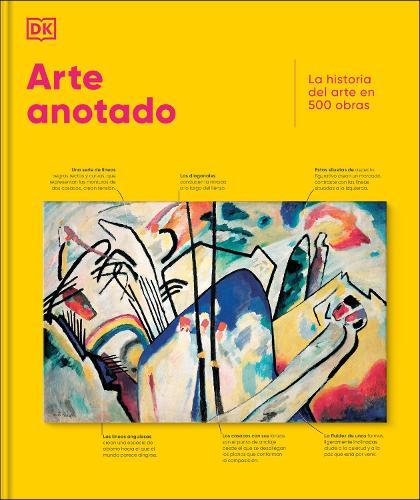 Arte anotado (Art, Annotated): La historia del arte en 500 obras