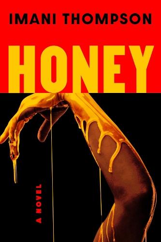 Honey: A Novel