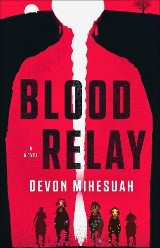 Blood Relay: A Novel
