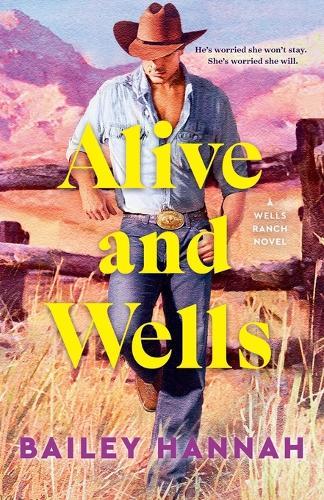 Alive and Wells: A Wells Ranch Novel