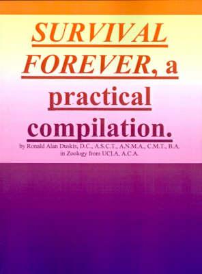 Survival Forever, a Practical Compilation