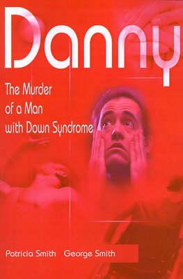 Danny: The Murder of a Man with Down Syndrome