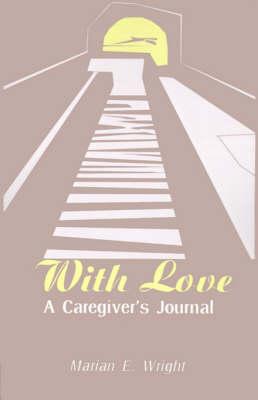 With Love: A Caregiver's Journal