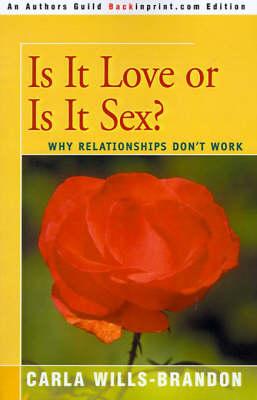 Is It Love or is It Sex?: Why Relationships Don't Work