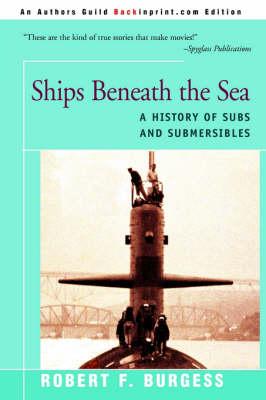 Ships Beneath the Sea: A History of Subs and Submersibles