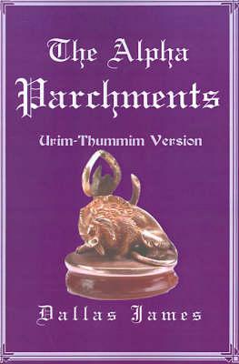 The Alpha Parchments: Urim-Thummim Version