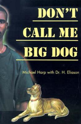 Don't Call Me Big Dog