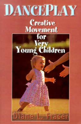 DancePlay: Creative Movement for Very Young Children