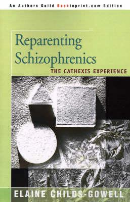 Reparenting Schizophrenics: The Cathexis Experience