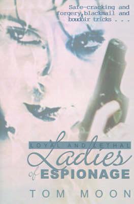 Loyal and Lethal Ladies of Espionage