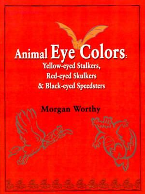 Animal Eye Colors: Yellow-Eyed Stalkers, Red-Eyed Skulkers, & Black-Eyed Speedsters
