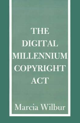 The Digital Millennium Copyright ACT