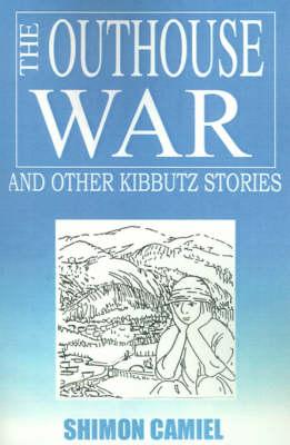 The Outhouse War and Other Kibbutz Stories