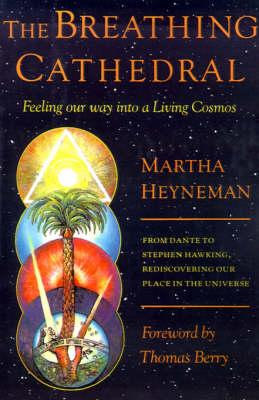 The Breathing Cathedral: Feeling Our Way Into a Living Cosmos