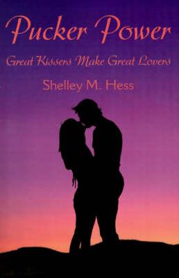 Pucker Power: Great Kissers Make Great Lovers