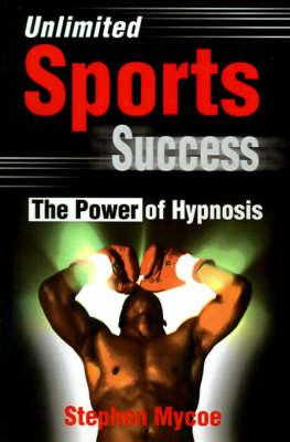 Unlimited Sports Success: The Power of Hypnosis