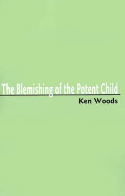 The Blemishing of the Potent Child