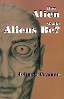 How Alien Would Aliens Be?