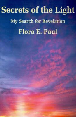 Secrets of the Light: My Search for Revelation