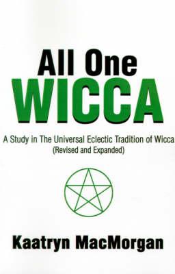 All One Wicca: A Study in the Universal Eclectic Tradition of Wicca