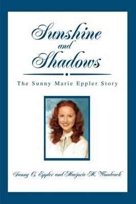 Sunshine and Shadows: The Sunny Marie Eppler Story