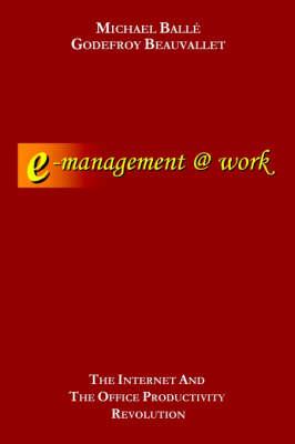 E-Management @ Work: The Internet and the Office Productivity Revolution