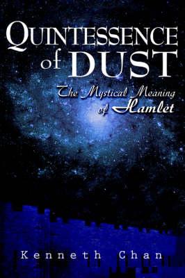 Quintessence of Dust: The Mystical Meaning of Hamlet