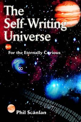 The Self-Writing Universe: For the Eternally Curious