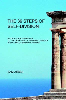 The 39 Steps of Self-Division: A Structural Approach To the Depiction of Internal Conflict In Six Famous Dramatic Works