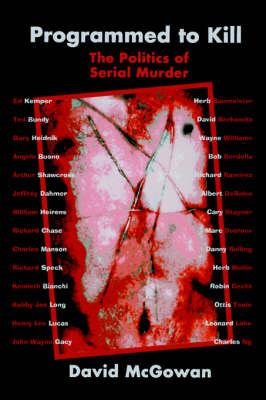Programmed to Kill: The Politics of Serial Murder